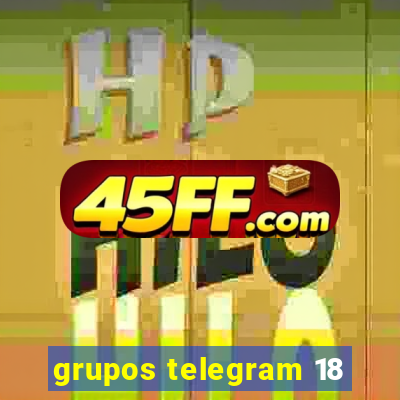 grupos telegram 18